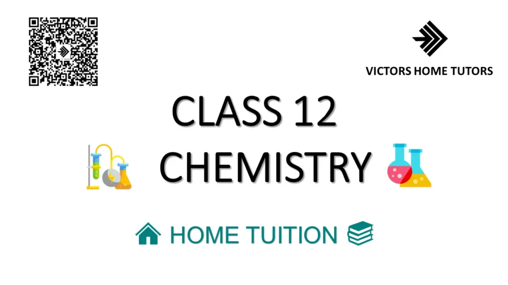 Class 12 Chemistry Home Tuition