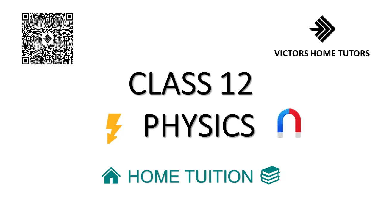 Class 12 Physics Home Tuition